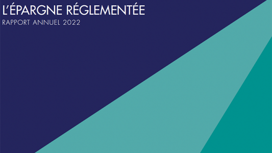 Épargne réglementée : collecte record et percée historique du nombre d'ouverture de LEP en 2022