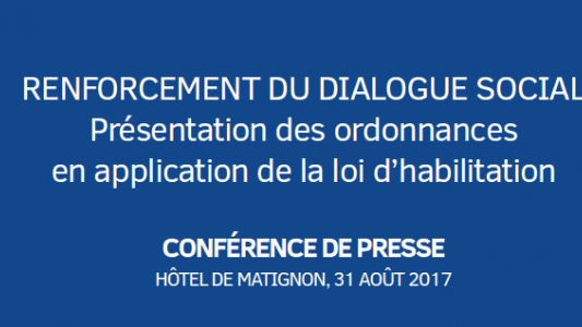 Renforcement du Dialogue social : présentation des ordonnances en application de la loi d'habilitation