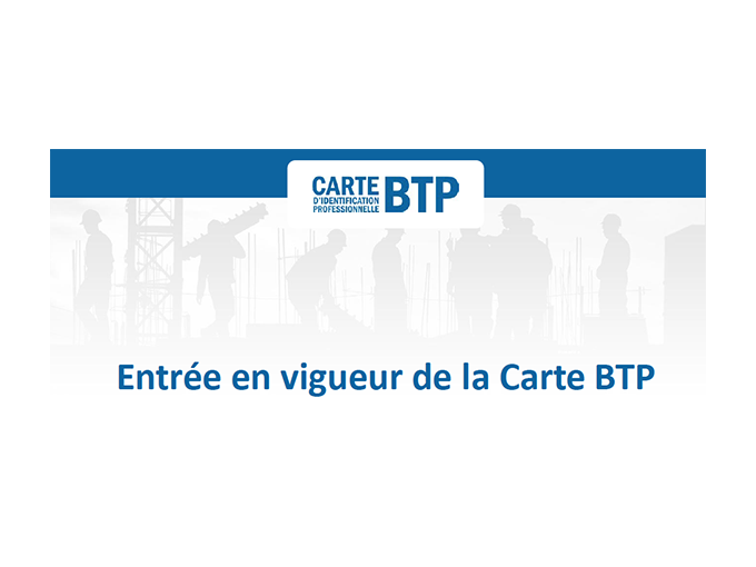 Carte BTP : entrée en (...)