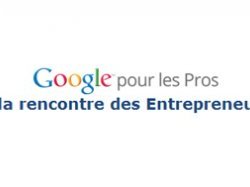 Journée rencontre : Google pour les Pros à la rencontre des Entrepreneurs dans le cadre de la Quinzaine de l'Entrepreneur 2012