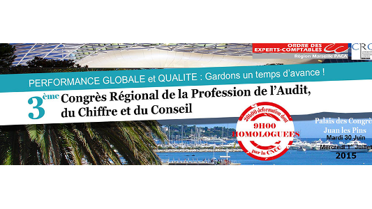 3ème Congrès Régional de la profession de l'Audit, du Chiffre, et du Conseil : un fil rouge fort " PERFORMANCE GLOBALE et QUALITE : GARDONS UN TEMPS D'AVANCE !"