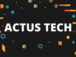 Actus tech de la semaine