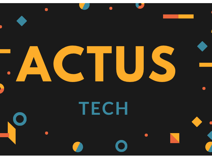 Actus tech de la semaine