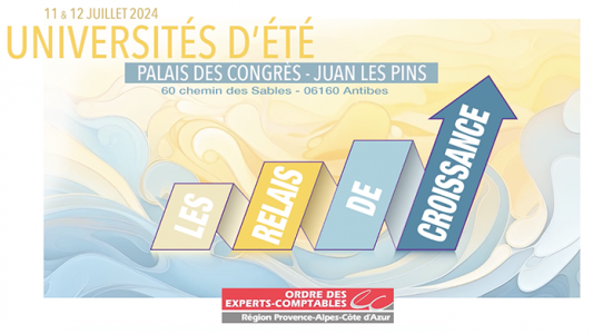 Les Universités d'Été des Experts-comptables se tiendront les 11 & 12 Juillet à Juan Les Pins