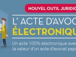 Le Conseil National des Barreaux lance l'acte d'avocat 100 % numérique 