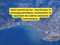 Saint-Laurent-du-Var : avis de marché pour le nettoyage périodique, maintenance et réparation des cabines sanitaires automatiques 