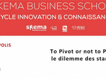 Prochaine conférence Skema : "Pivoter... ou pas, le dilemme des startups" le 14 décembre