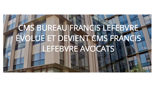 CMS Bureau Francis Lefebvre devient CMS Francis Lefebvre Avocats