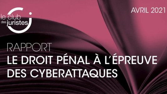 Face au risque d'une cyberpandémie, la réponse pénale s'impose, pour le think tank juridique Club des juristes