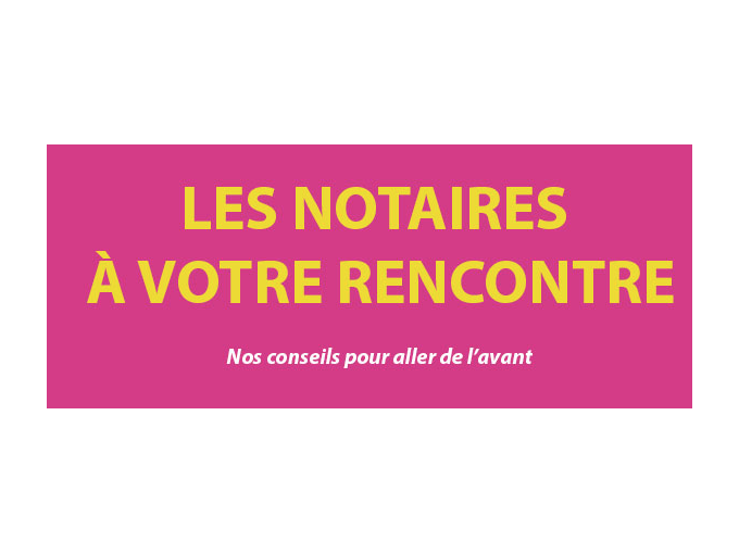 Jour J : les Notaires à