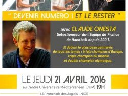 Le Centre des Jeunes Dirigeants Nice Côte d'Azur organise une conférence avec Claude ONESTA, sélectionneur de l'Equipe de France de Handball sur le thème « Devenir N°1 et le rester »