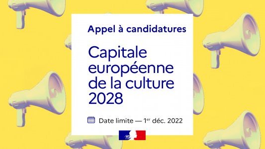 Publication de l'appel à candidatures pour désigner en France la prochaine capitale européenne de la Culture 2028