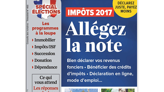 Impôts, Immobilier et Présidentielle : les réponses exclusives des candidats recueillies par le Magazine CONSEILS DES NOTAIRES