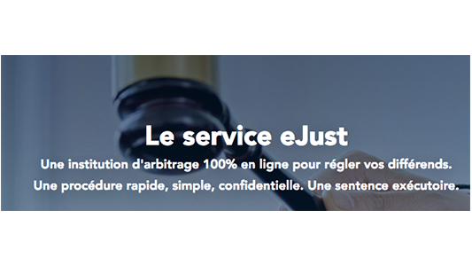 Ejust première plateforme d'arbitrage en ligne au service des entreprises