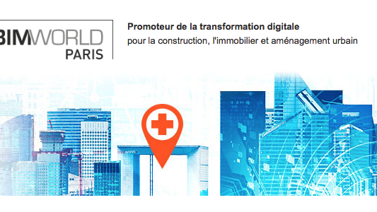 BIM WORLD 29 et 30 mars 2017 : le salon promoteur de la transformation digitale pour la construction, l'immobilier et l'aménagement urbain