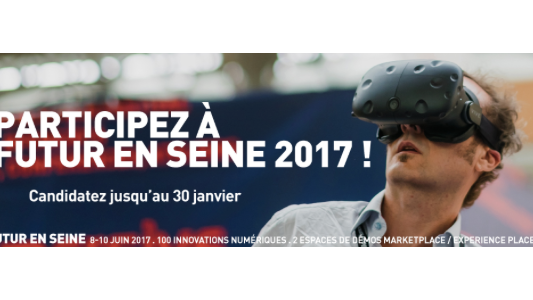 Appel à Projets Futur en Seine 2017 : startups vous avez jusqu'au 30 janvier pour candidater !