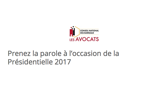 Avocats : le CNB vous invite à "Prendre la parole à l'occasion de la présidentielle 2017"