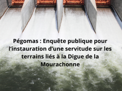 Pégomas : Enquête publique pour l'instauration d'une servitude sur les terrains liés à la Digue de la Mourachonne