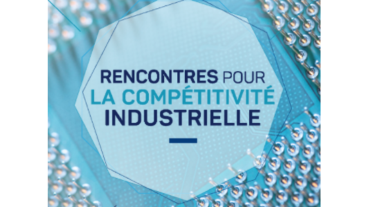 Rencontres pour la Compétitivité Industrielle : succès de la première édition !