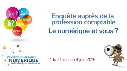 Enquête auprès de la profession comptable : le numérique et vous !