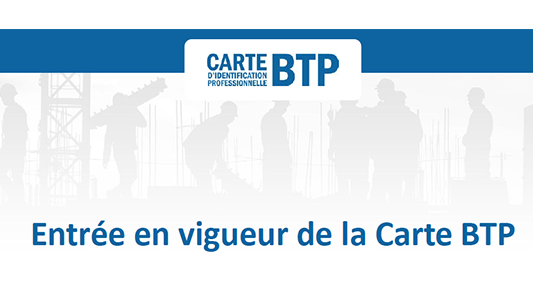 Carte BTP : entrée en vigueur progressive à compter du 22 mars 2017