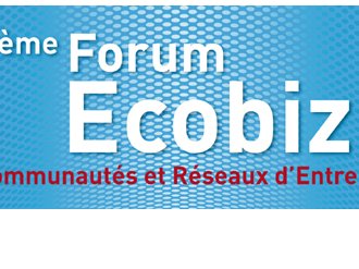  L'industrie au programme du FORUM ECOBIZ des Communautés et Réseaux d'Entreprises : Jeudi 30 septembre 2010