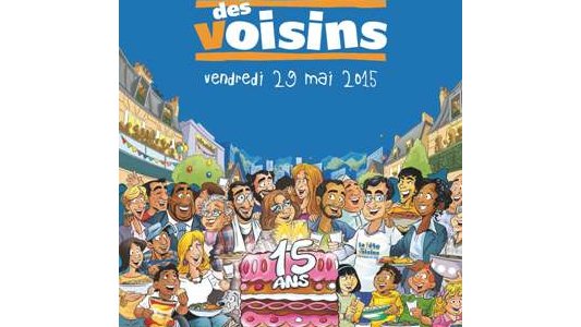  LE 29 MAI 2015, LA FÊTE DES VOISINS FÊTE SON 15ÈME ANNIVERSAIRE !