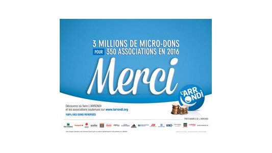 L'ARRONDI, première solution de mécénat participatif en France, séduit la jeune génération et enregistre 3 millions de micro-dons en 2016